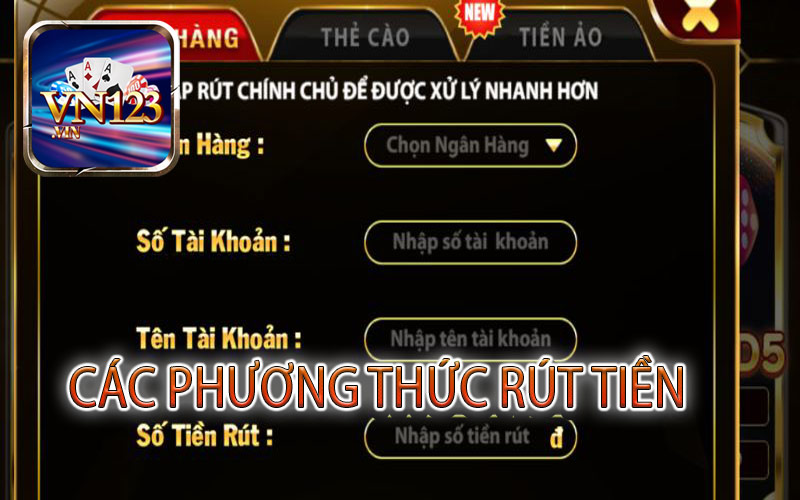 Hướng dẫn những phương thức rút tiền nhanh chóng