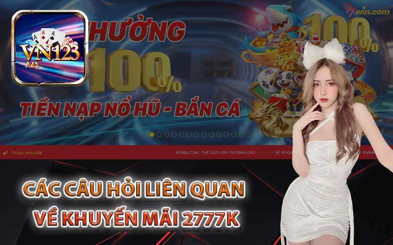 Các câu hỏi liên quan về khuyến mãi 2777K